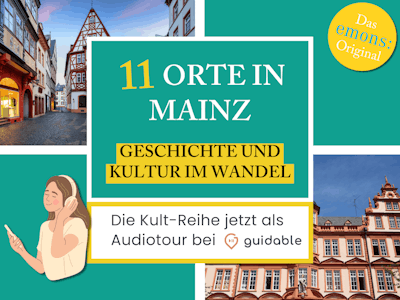 11 Orte in Mainz Geschichte und 
Kultur im Wandel