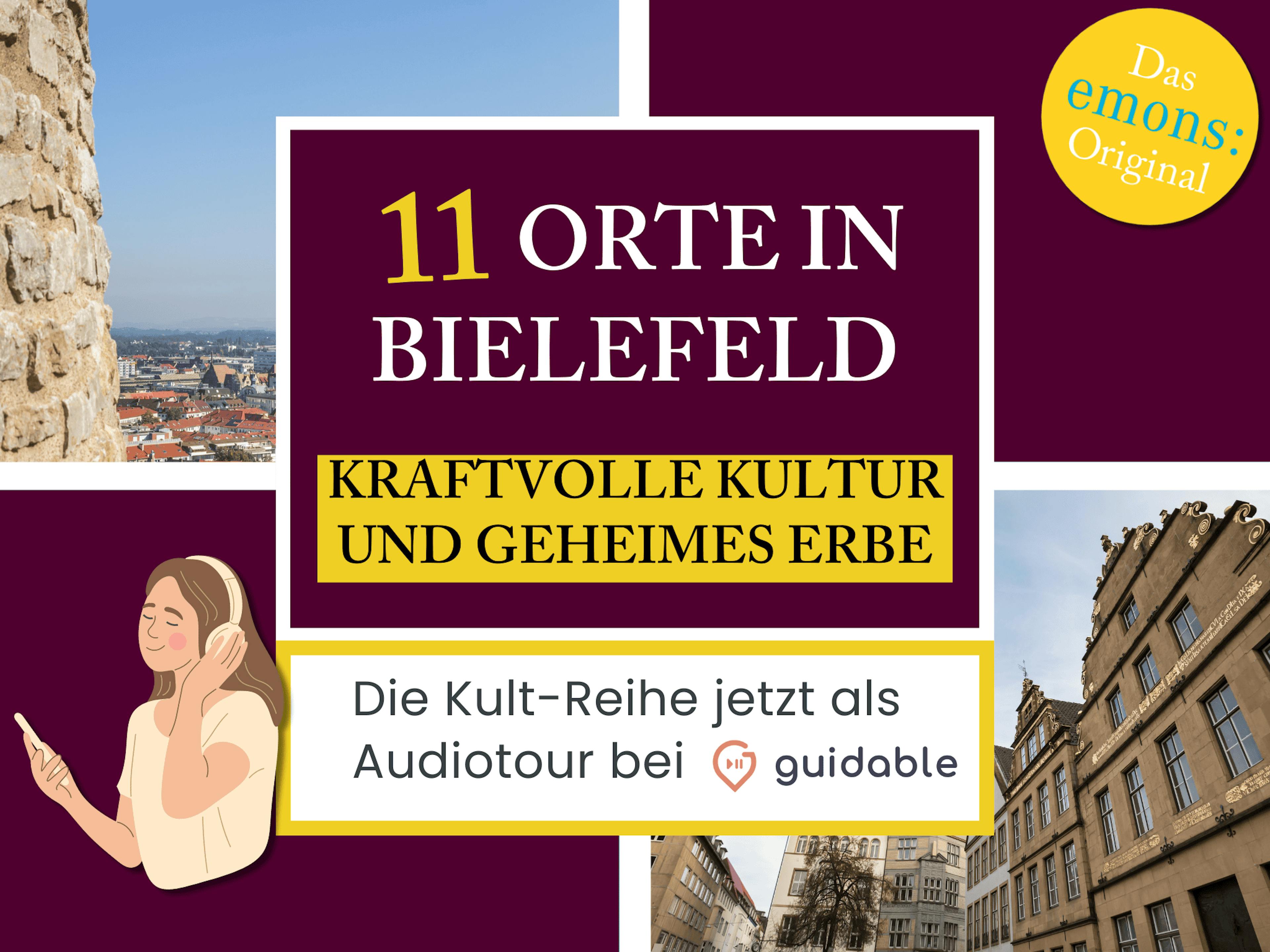 11 Orte in Bielefeld Kraftvolle Kultur
und Geheimes Erbe
