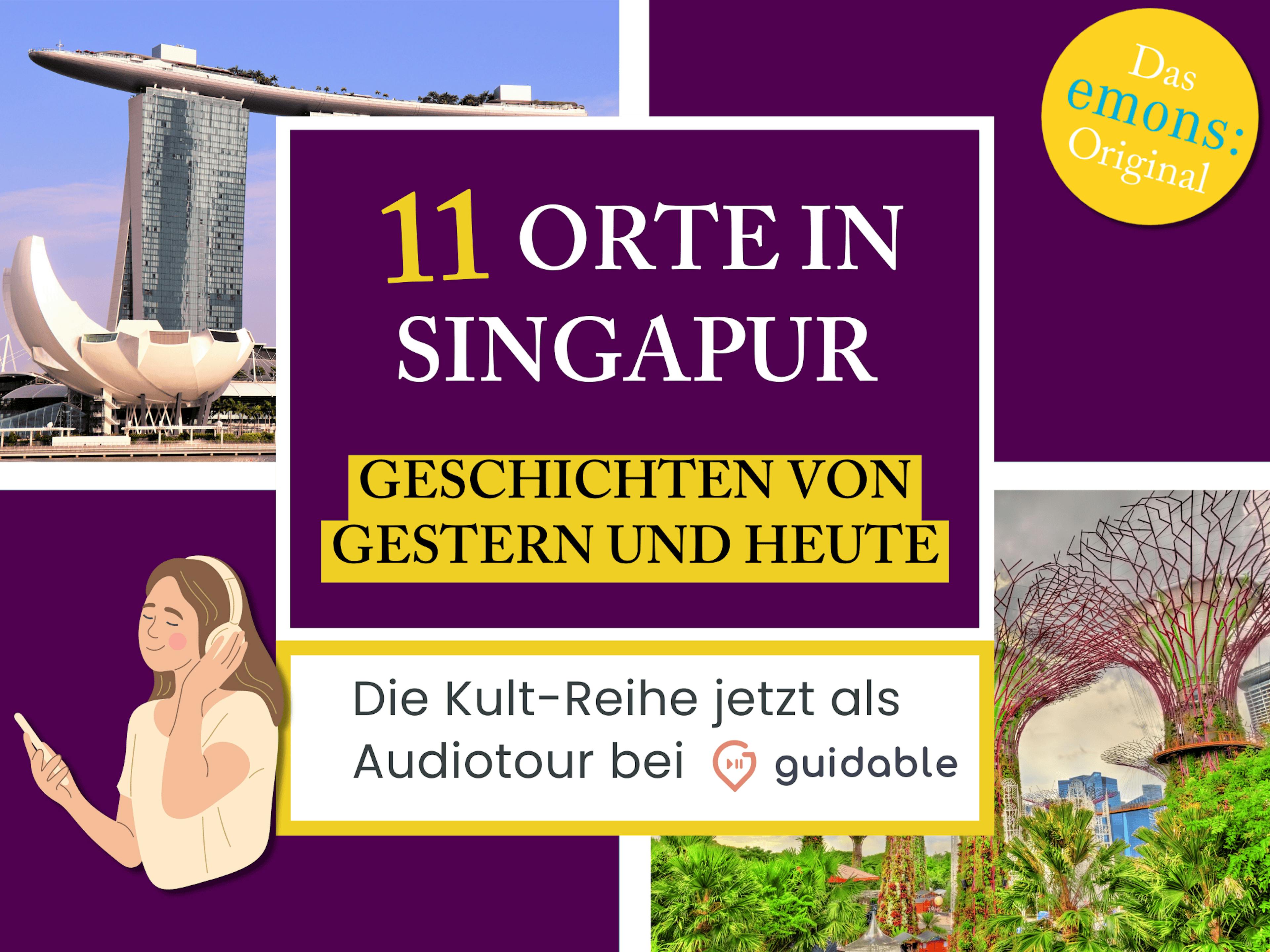 11 Orte in Singapur Geschichten von
Gestern und Heute