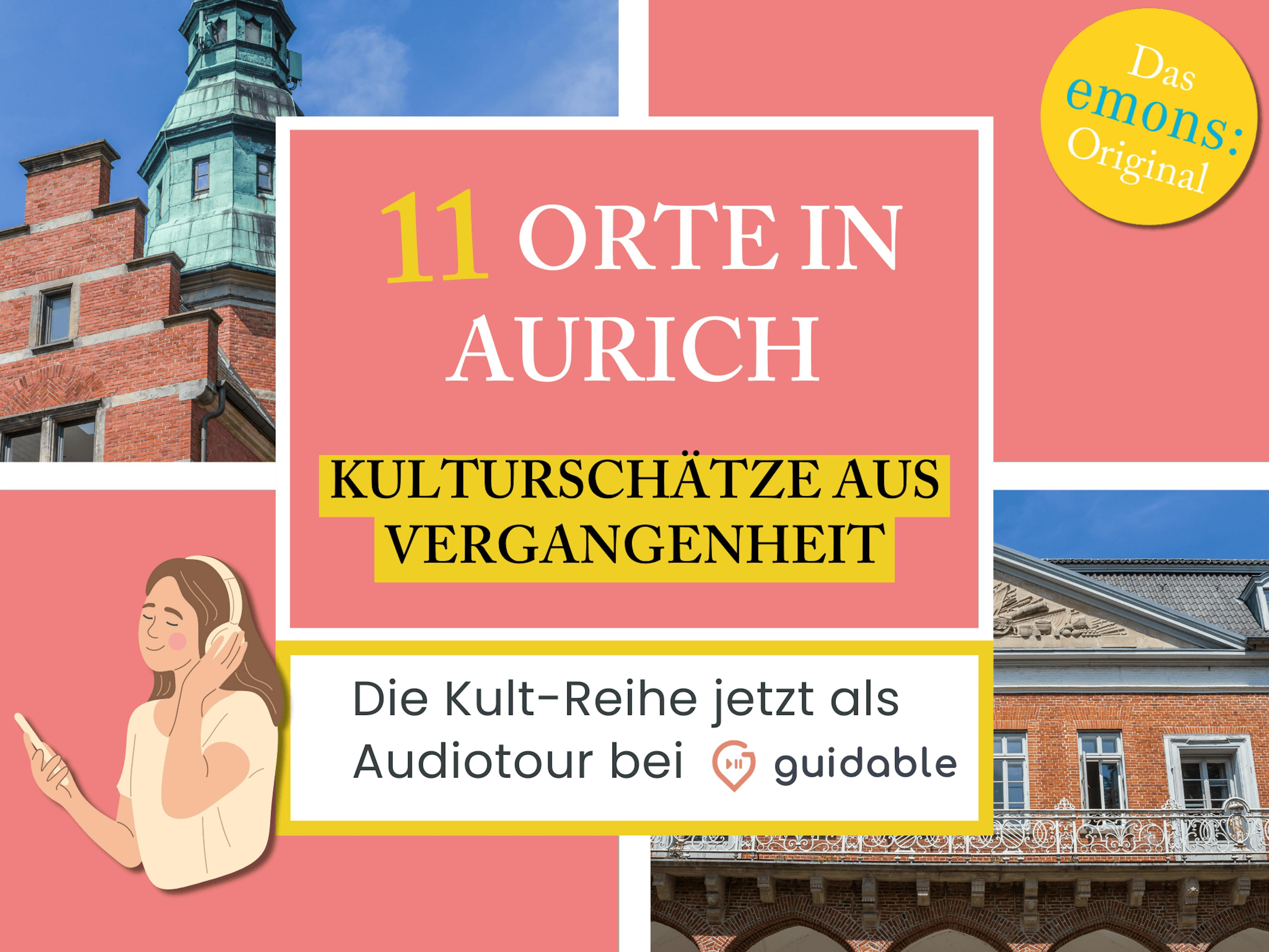 11 Orte in Aurich Kulturschätze aus
Vergangenheit