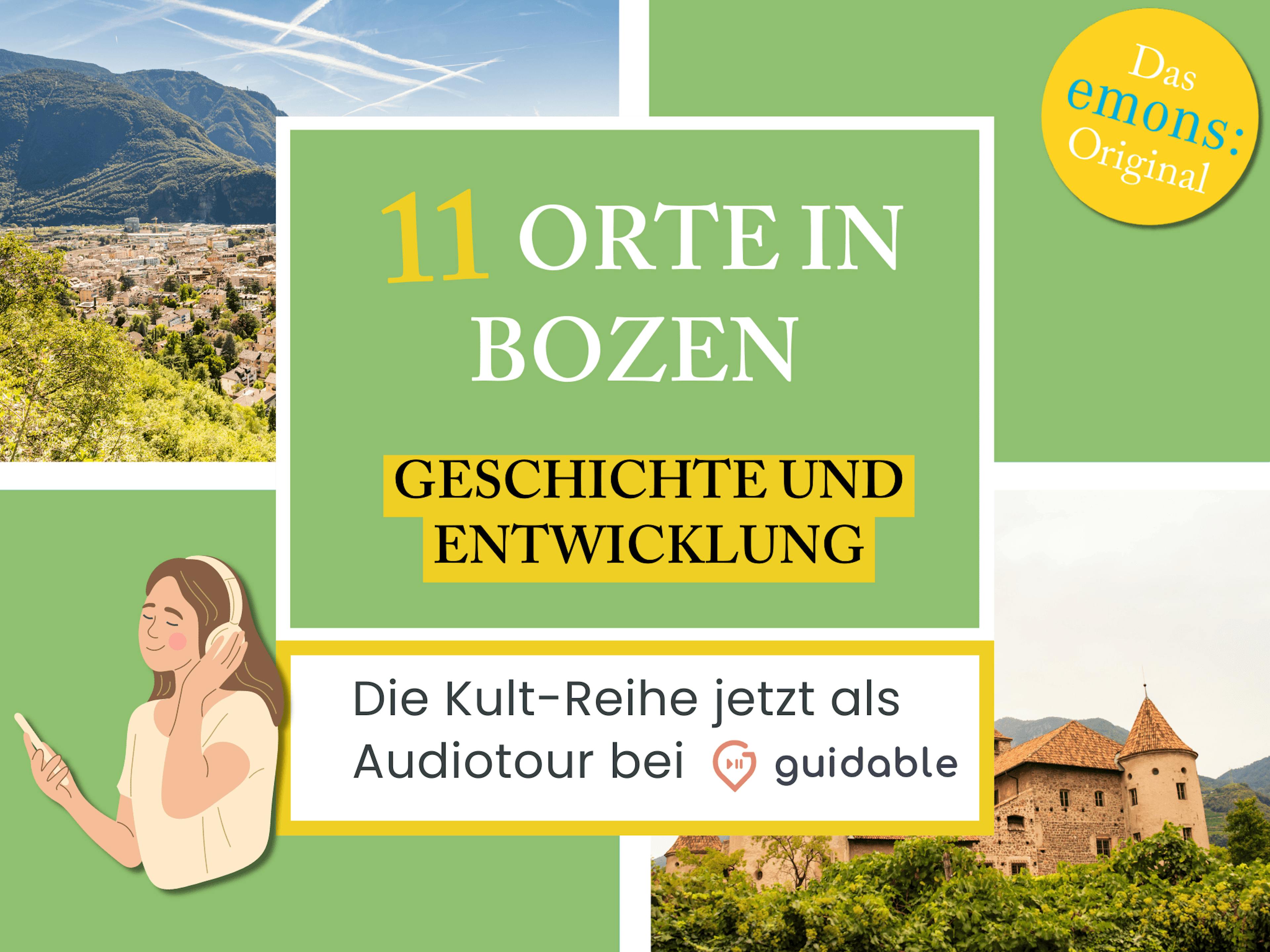 11 Orte in Bozen Geschichte und
Entwicklung