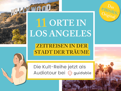 11 Orte in Los Angeles Zeitreisen in der
Stadt der Träume