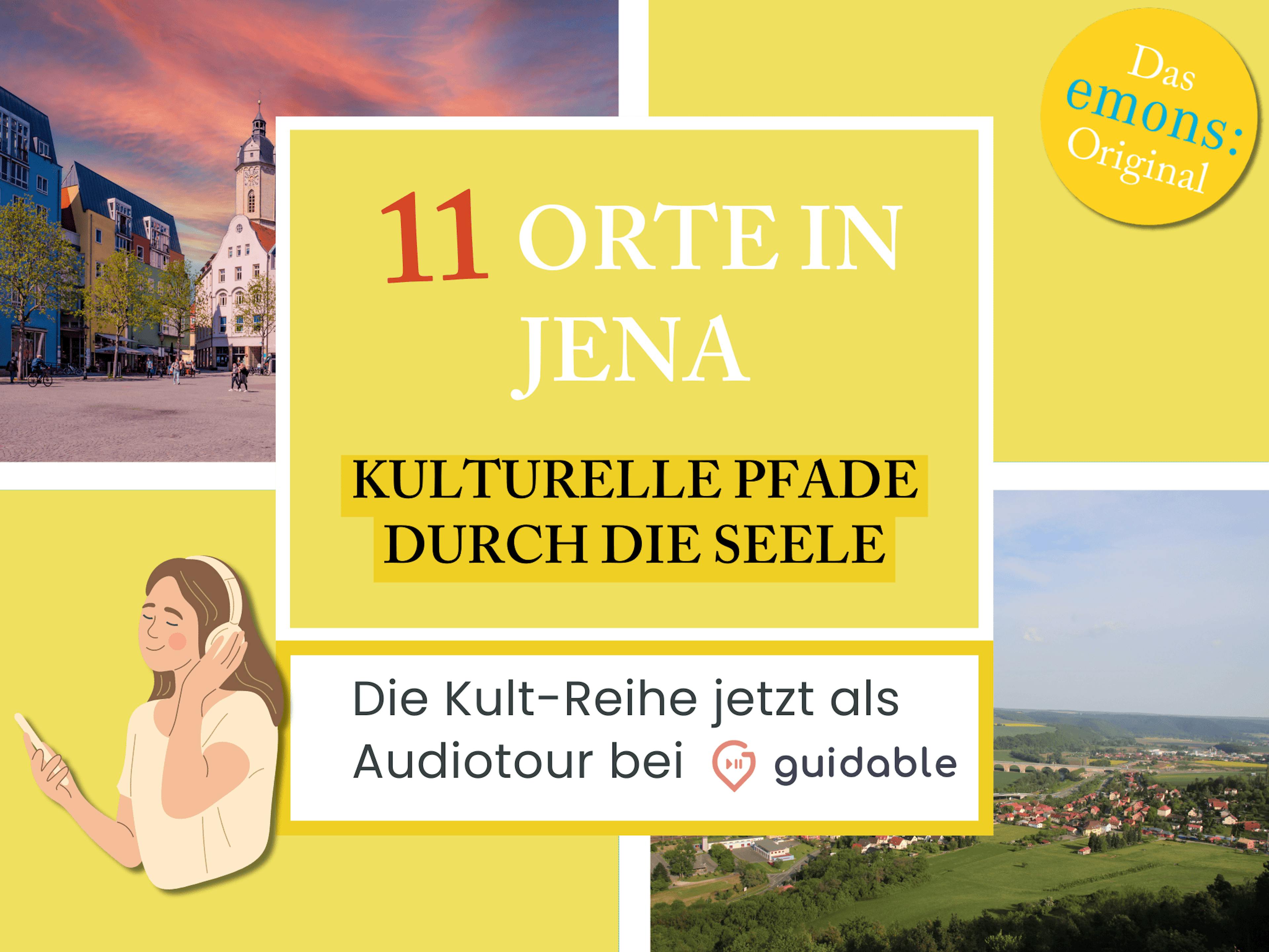 11 Orte in Jena Kulturelle Pfade
durch die Seele