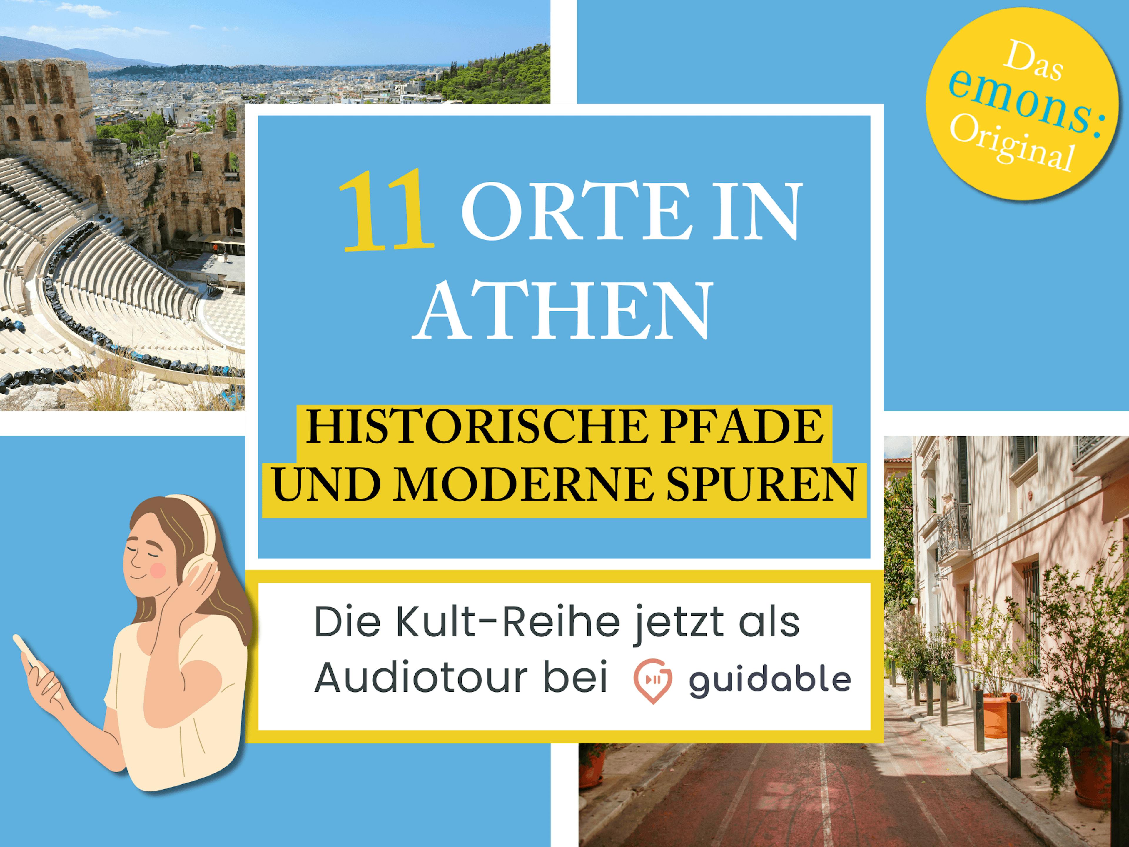 11 Orte in Athen Historische Pfade
und Moderne Spuren