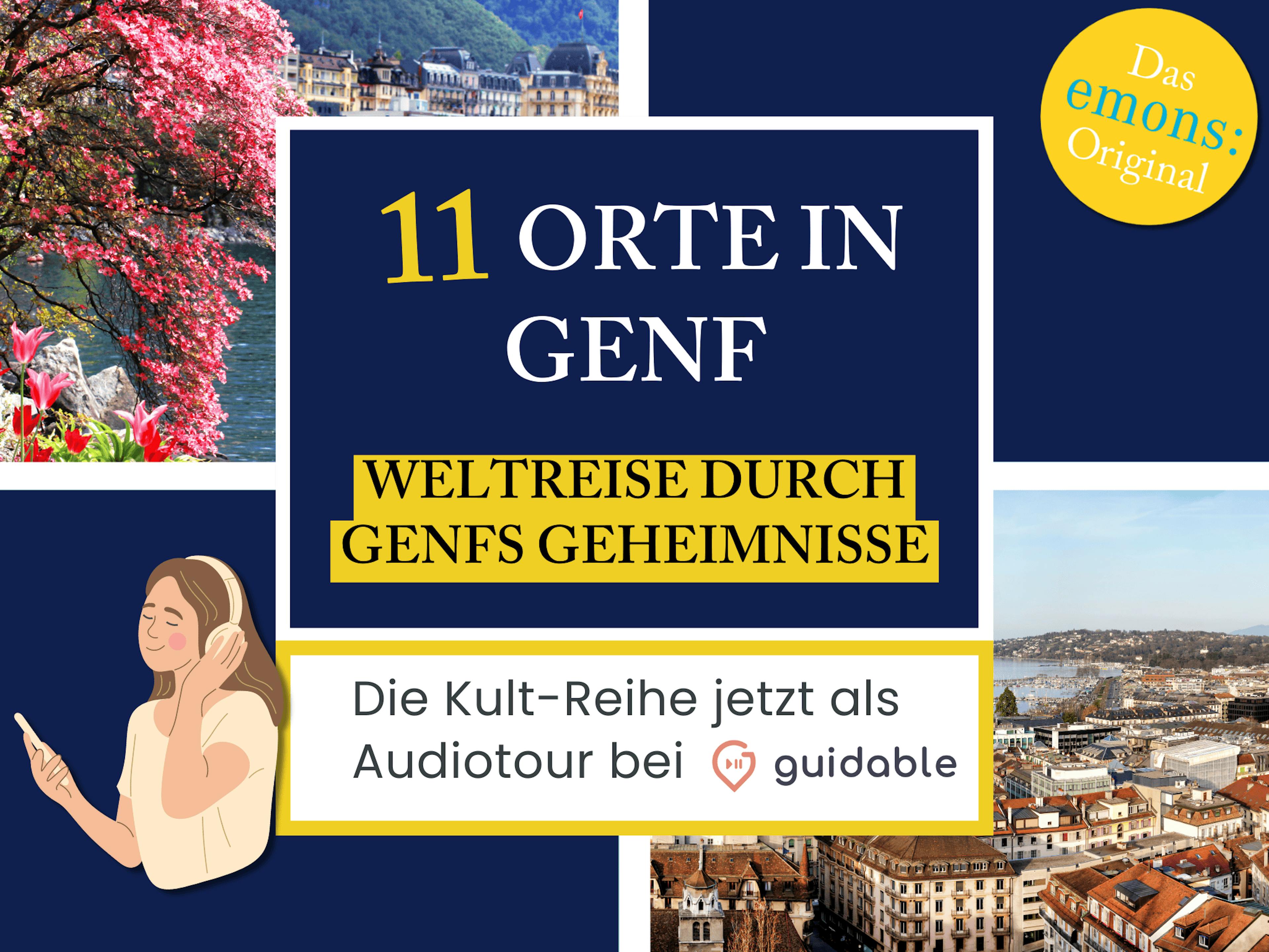 11 Orte in Genf Weltreise durch Genfs Geheimnisse