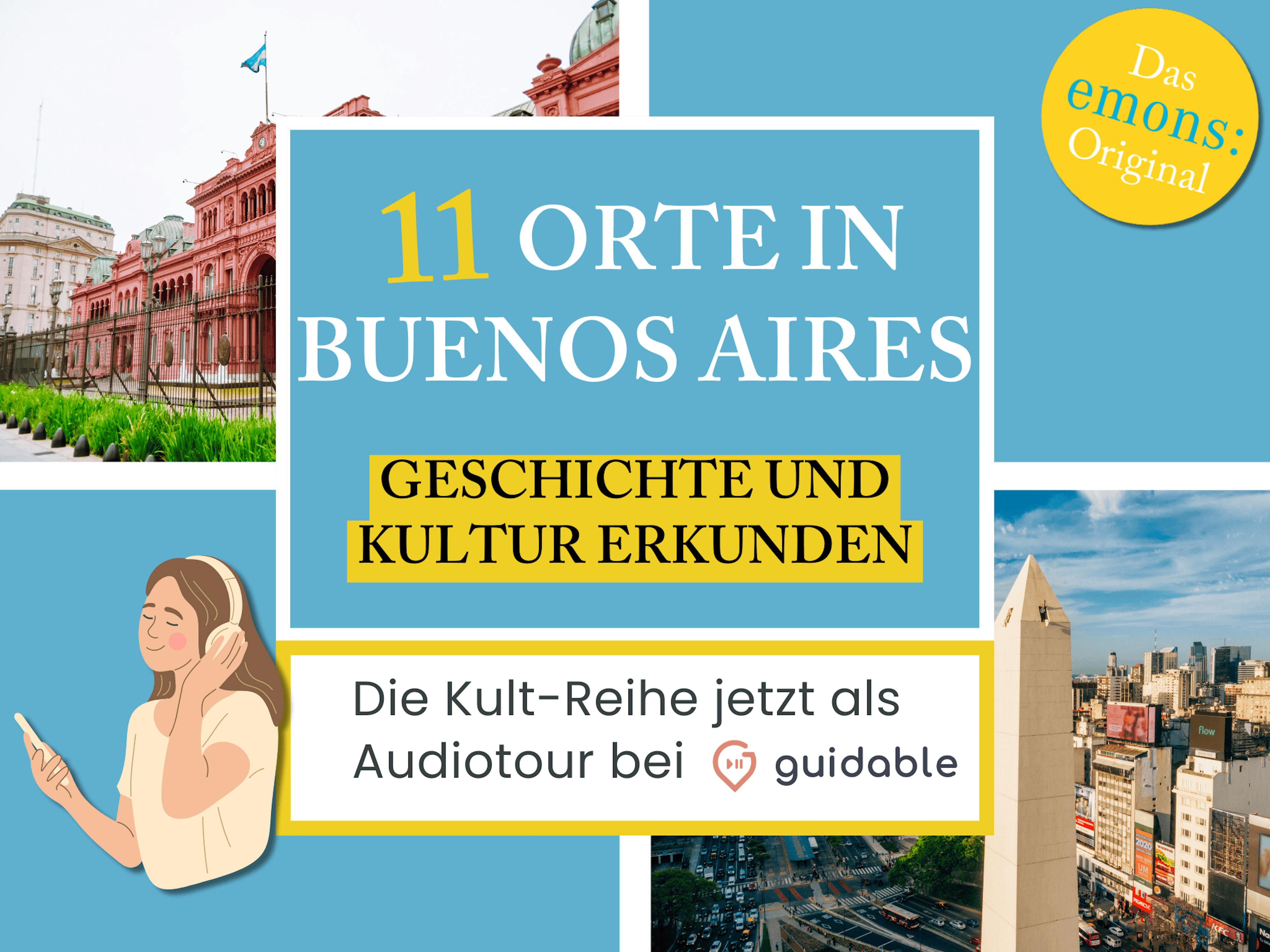 11 Orte in Buenos Aires Geschichte und 
Kultur erkunden