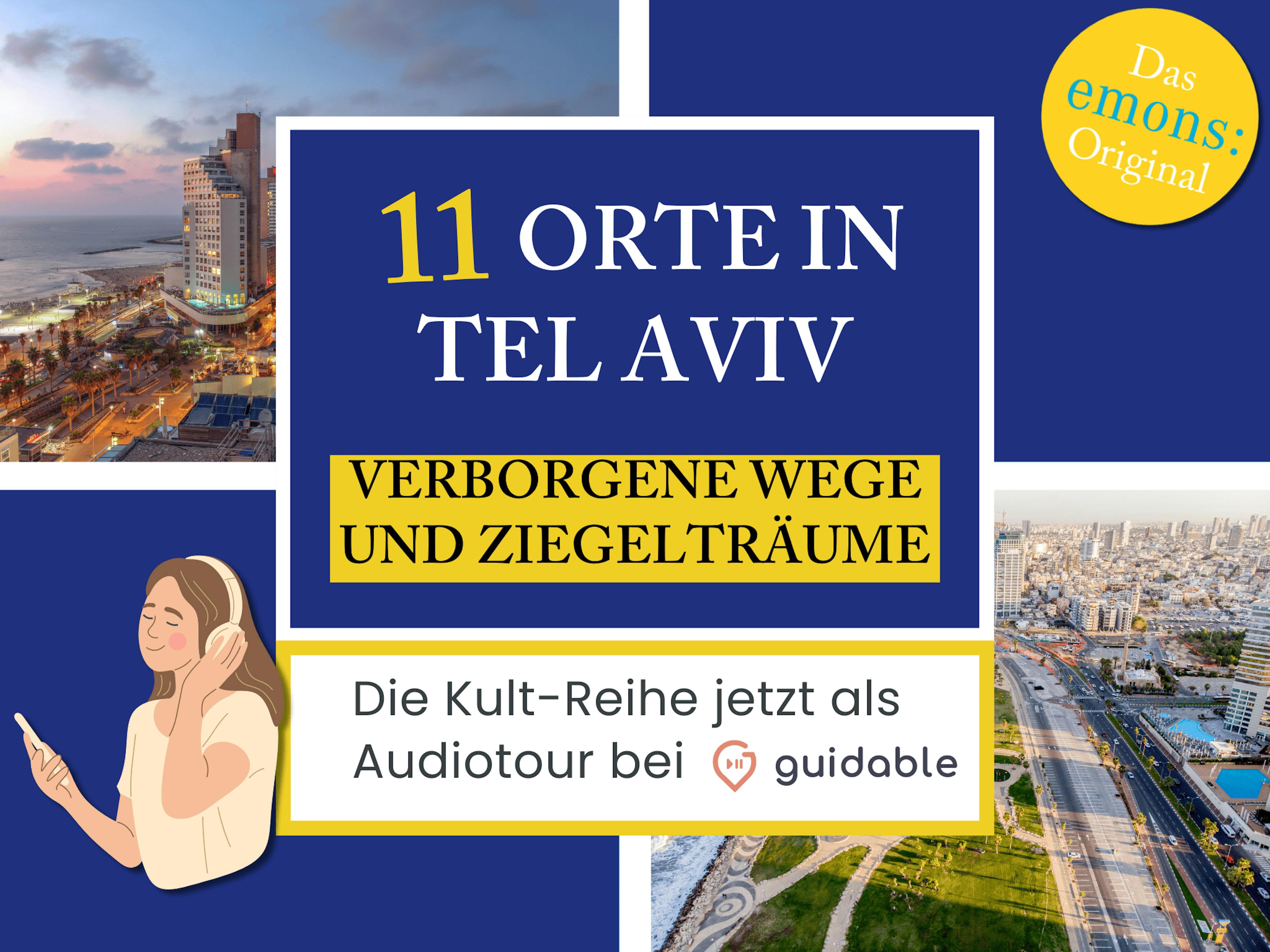 11 Orte in Tel Aviv Verborgene Wege
und Ziegelträume