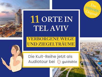11 Orte in Tel Aviv Verborgene Wege
und Ziegelträume