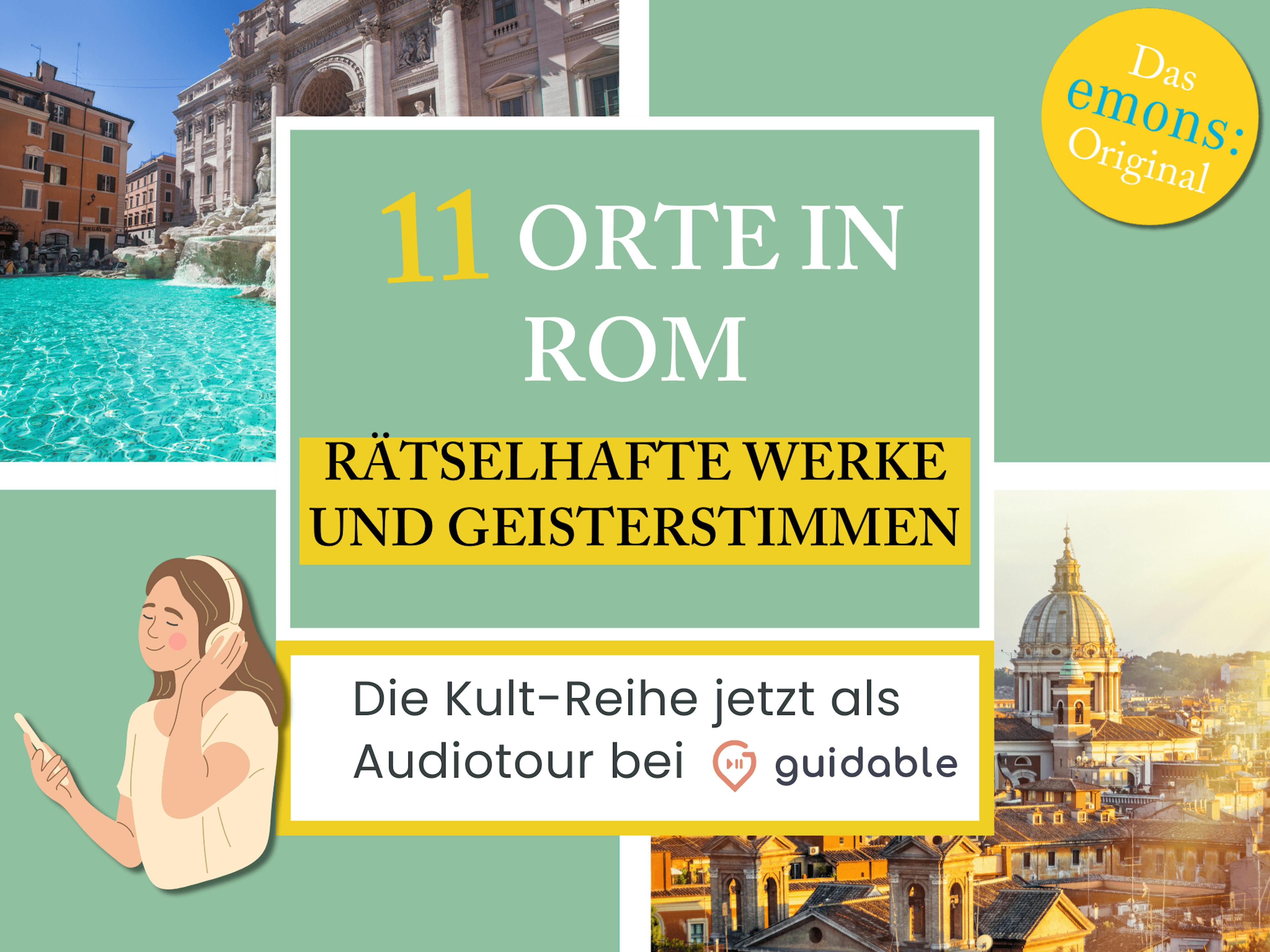 11 Orte in Rom Rätselhafte Werke
und Geisterstimmen