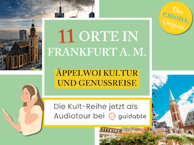 11 Orte in Frankfurt am Main Äppelwoi Kultur
und Genussreise