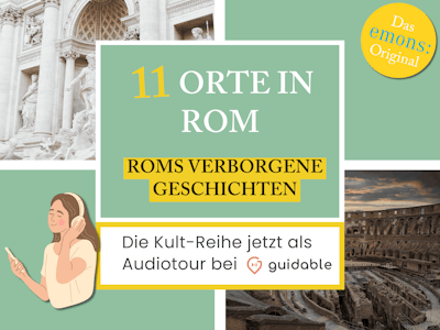 11 Orte in Rom Roms Verborgene 
Geschichten