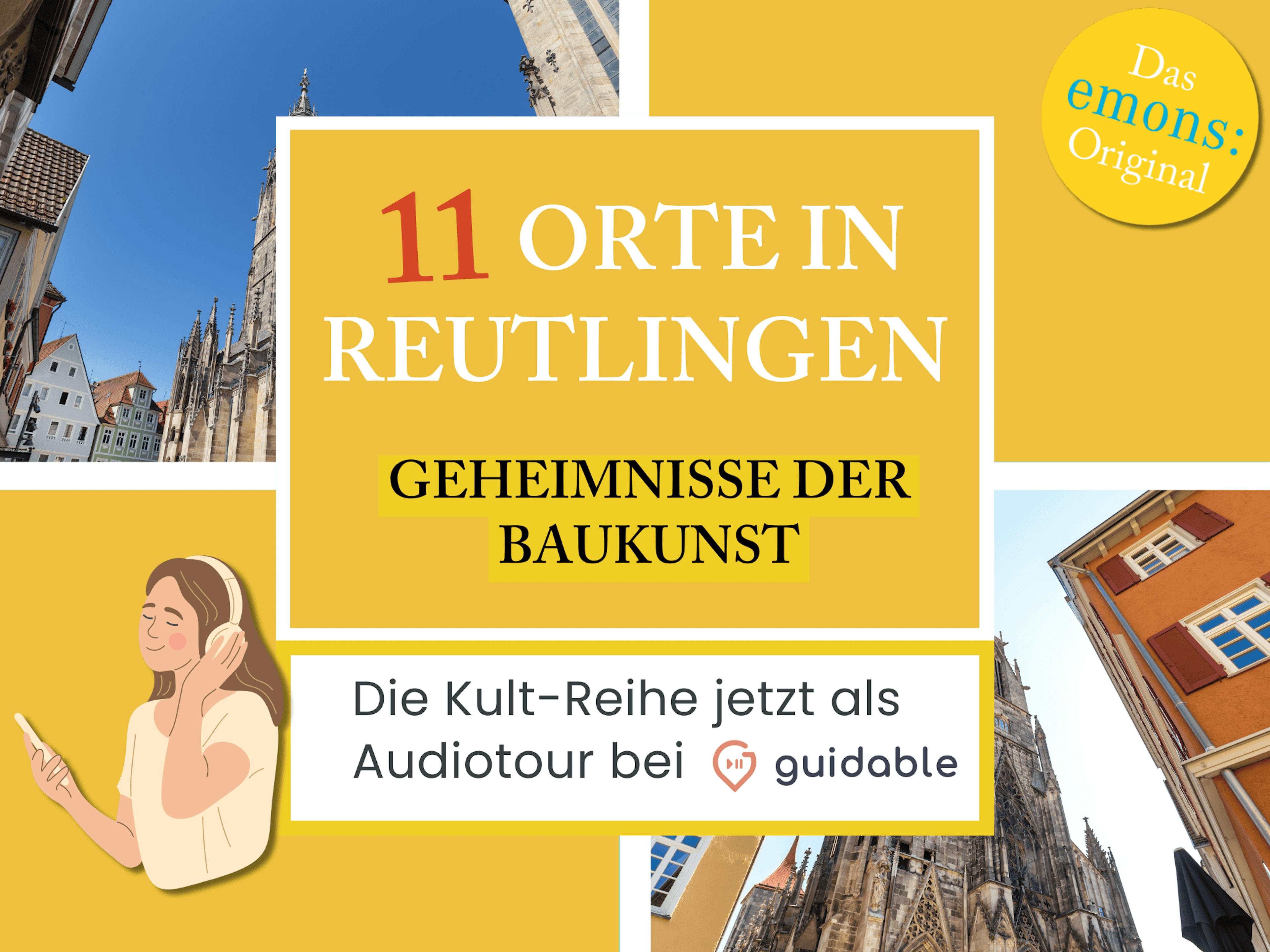 11 Orte in Reutlingen Geheimnisse der
Baukunst