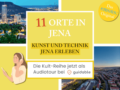 11 Orte in Jena Kunst und Technik
Jena erleben