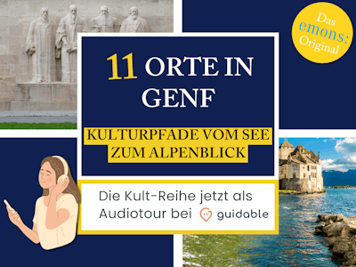 11 Orte in Genf Kulturpfade vom See
zum Alpenblick