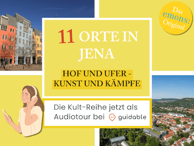 11 Orte in Jena Hof und Ufer -
Kunst und Kämpfe