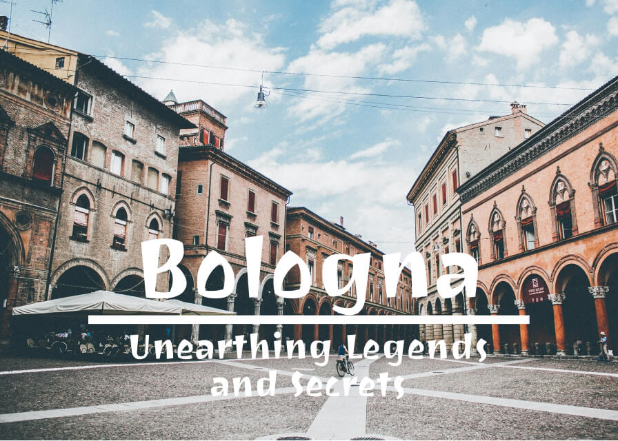 Mysteries of Bologna: Unearthing Legends and Secrets