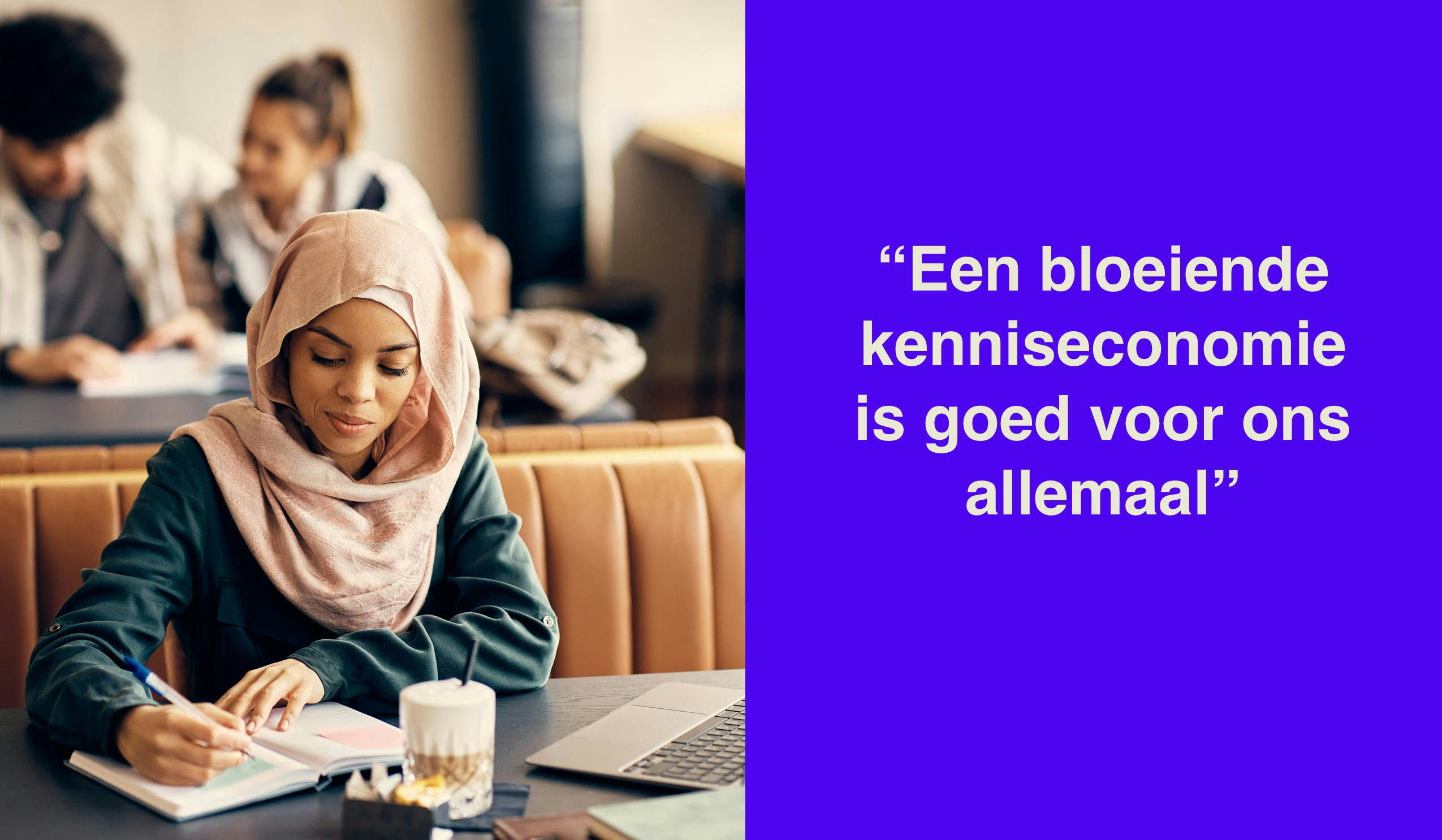 Beeld van een vrouw aan het werk met de quote: "Een bloeiende kenniseconomie is goed voor ons allemaal"