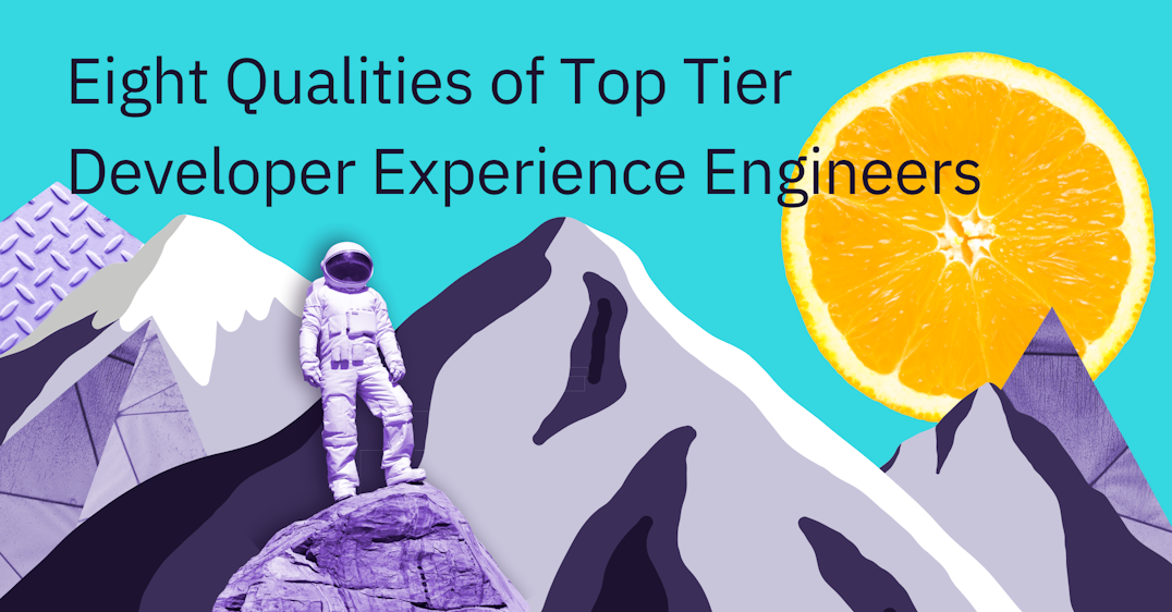 Eight qualities of top tier Developer Experience Engineers