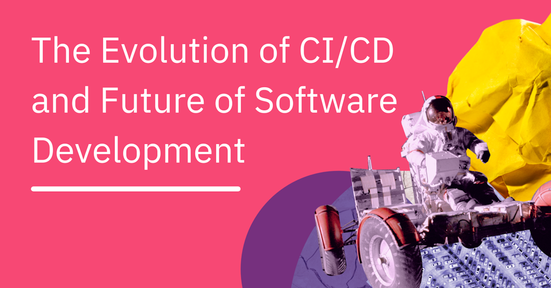 The Evolution of CI/CD and Future of Software Development