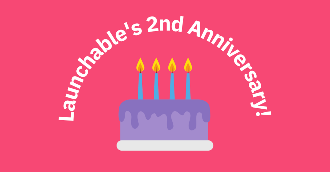 Launchable Turns Two!!