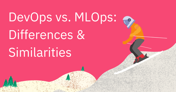 DevOps vs. MLOps: Differences & Similarities