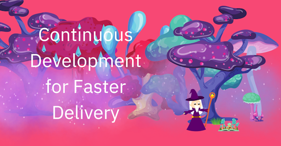 Continuous Development for Faster Delivery