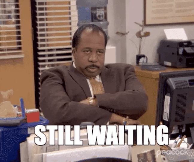 still waiting