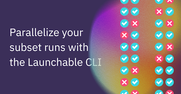 Parallelize your subset runs with the Launchable CLI