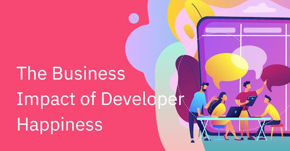 The Business Impact of Developer Happiness