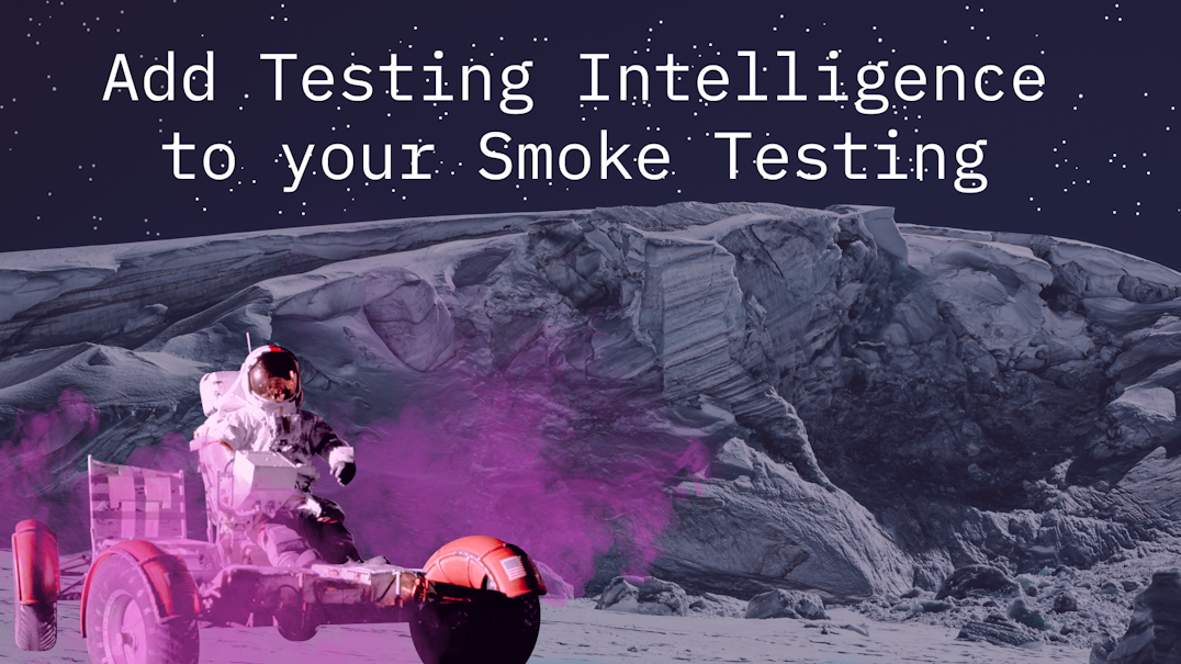 Add Testing Intelligence to your Smoke Testing