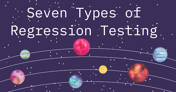 Seven Types of Regression Testing