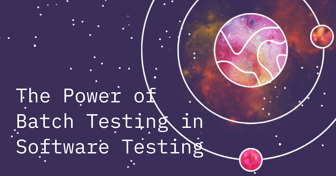 The Power of Batch Testing in Software Testing