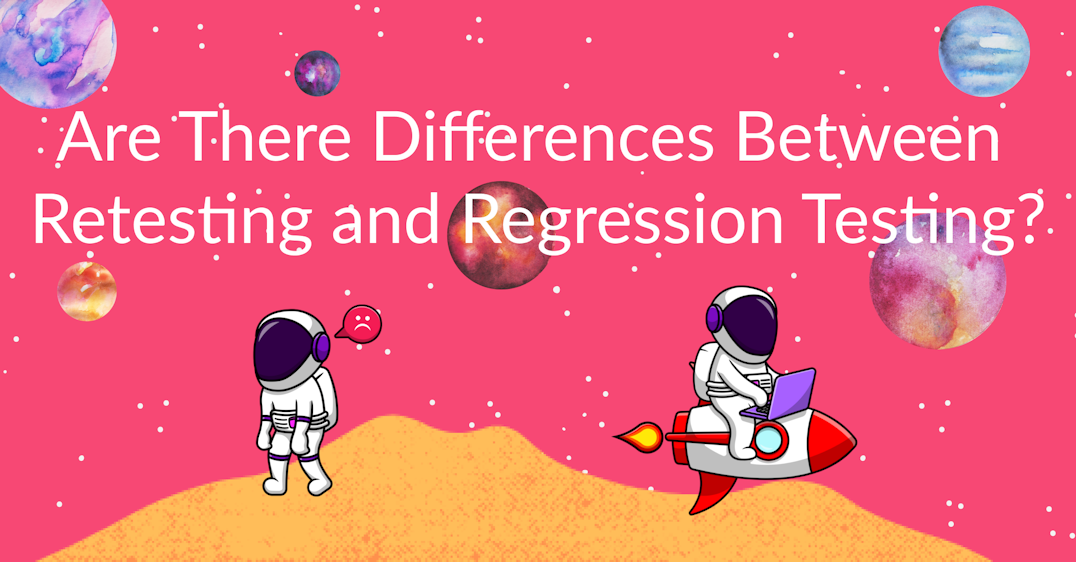 Differences Between Retesting and Regression Testing