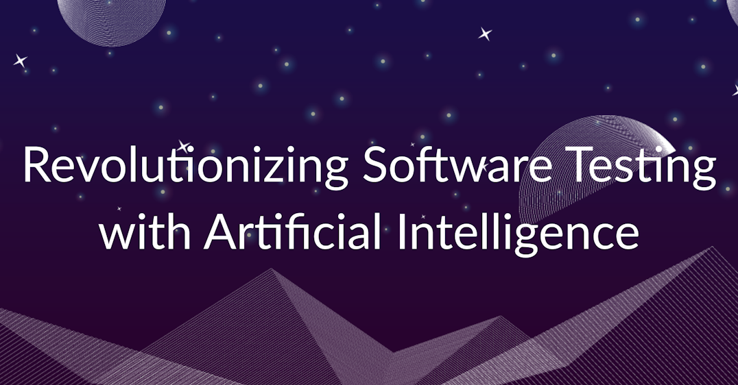 Revolutionizing Software Testing with Artificial Intelligence