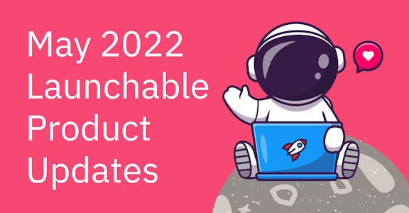 May 2022 Launchable Product Updates