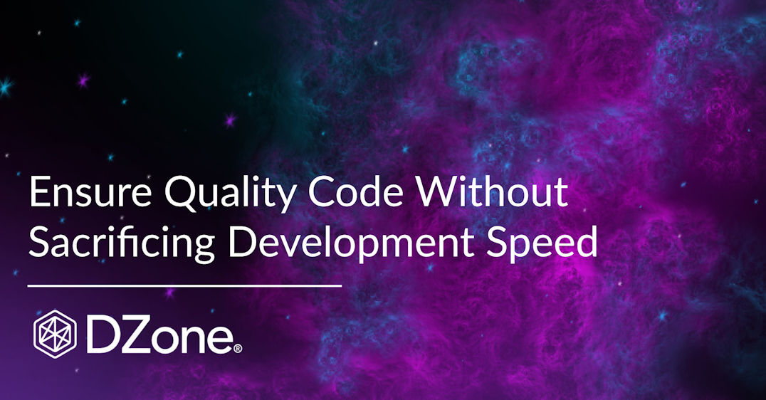 Ensure Quality Code Without Sacrificing Development Speed