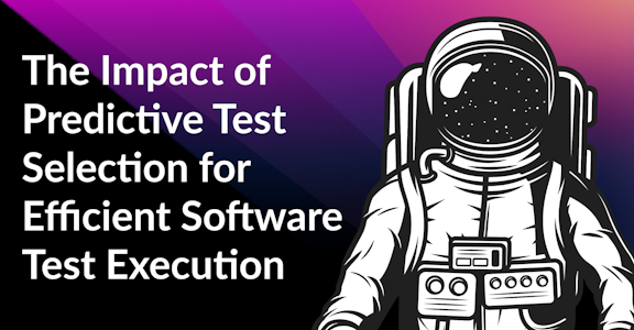 The Impact of Predictive Test Selection for Efficient Software Test Execution