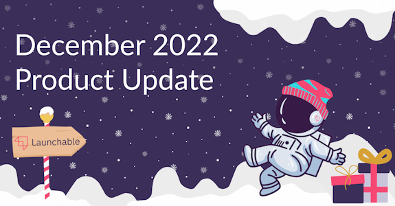 December 2022 Launchable Product Updates