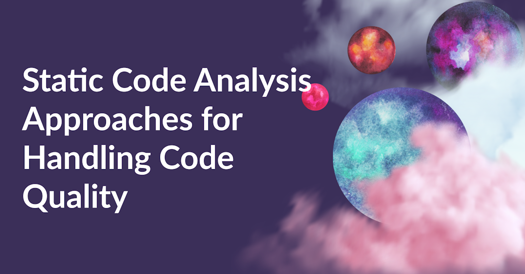 Static Code Analysis Approaches for Handling Code Quality