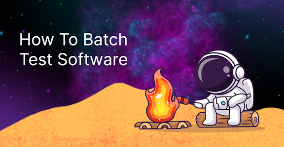 how to batch test software