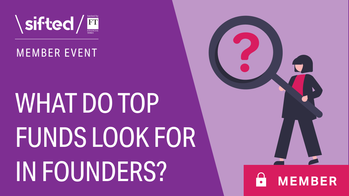 VC Secrets: What do top funds look for in founders?