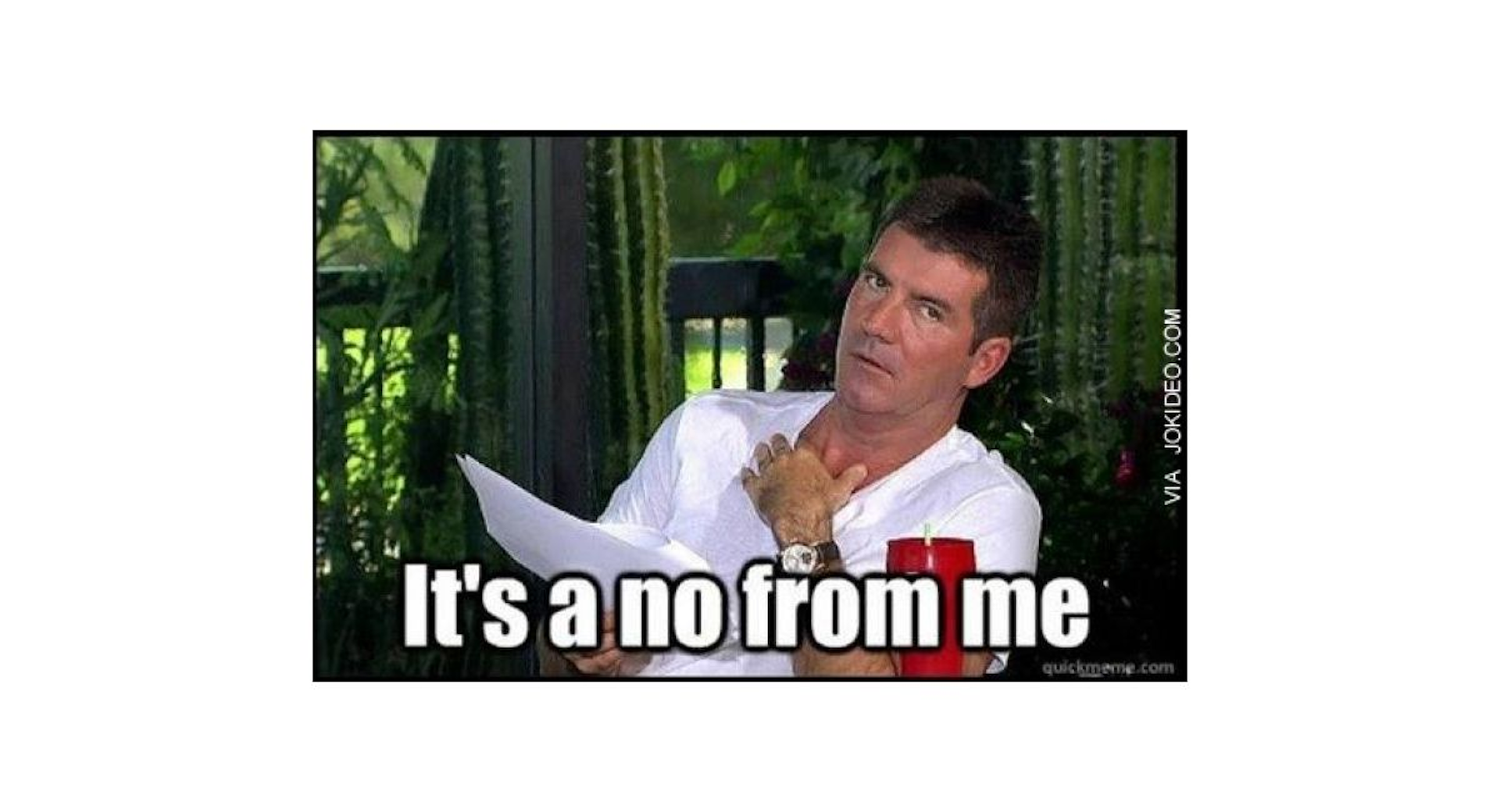 Simon Cowell 'It's a no from me' meme