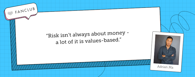 Adrian Ma says "Risk isn't always about money - a lot of it is values-based."
