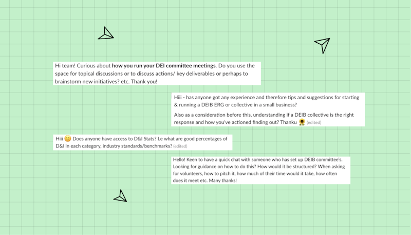 Example of people asking for help setting up a DEI group: "curious about how you run a DEI committee meeting, do you use the space for topical discussions or to discuss actions or perhaps to brainstorm new initiatives?"