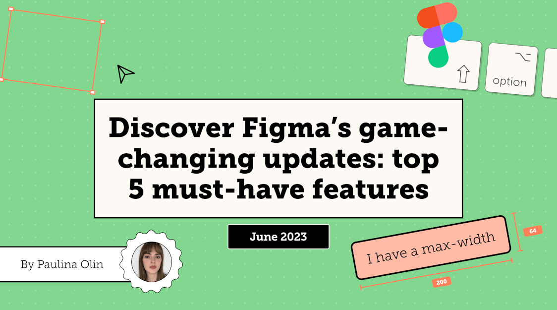 Discover Figma's game-changing updates: top 5 must-have features