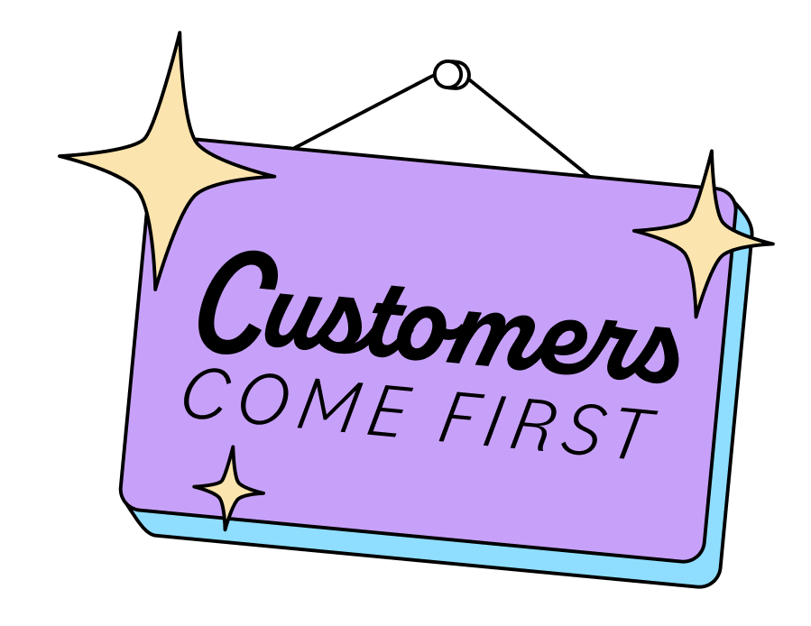 Customers come first