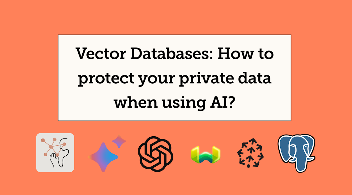 Vector Databases: How to protect your private data when using AI?
