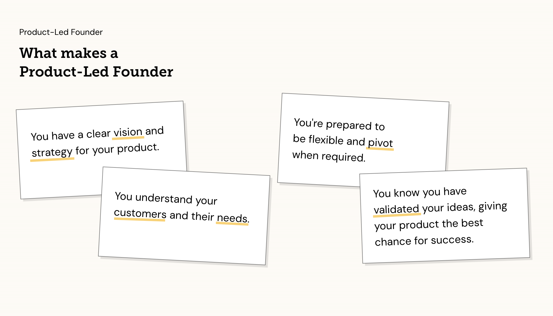 What makes a product led founder? You have a clear vision and strategy for your product.