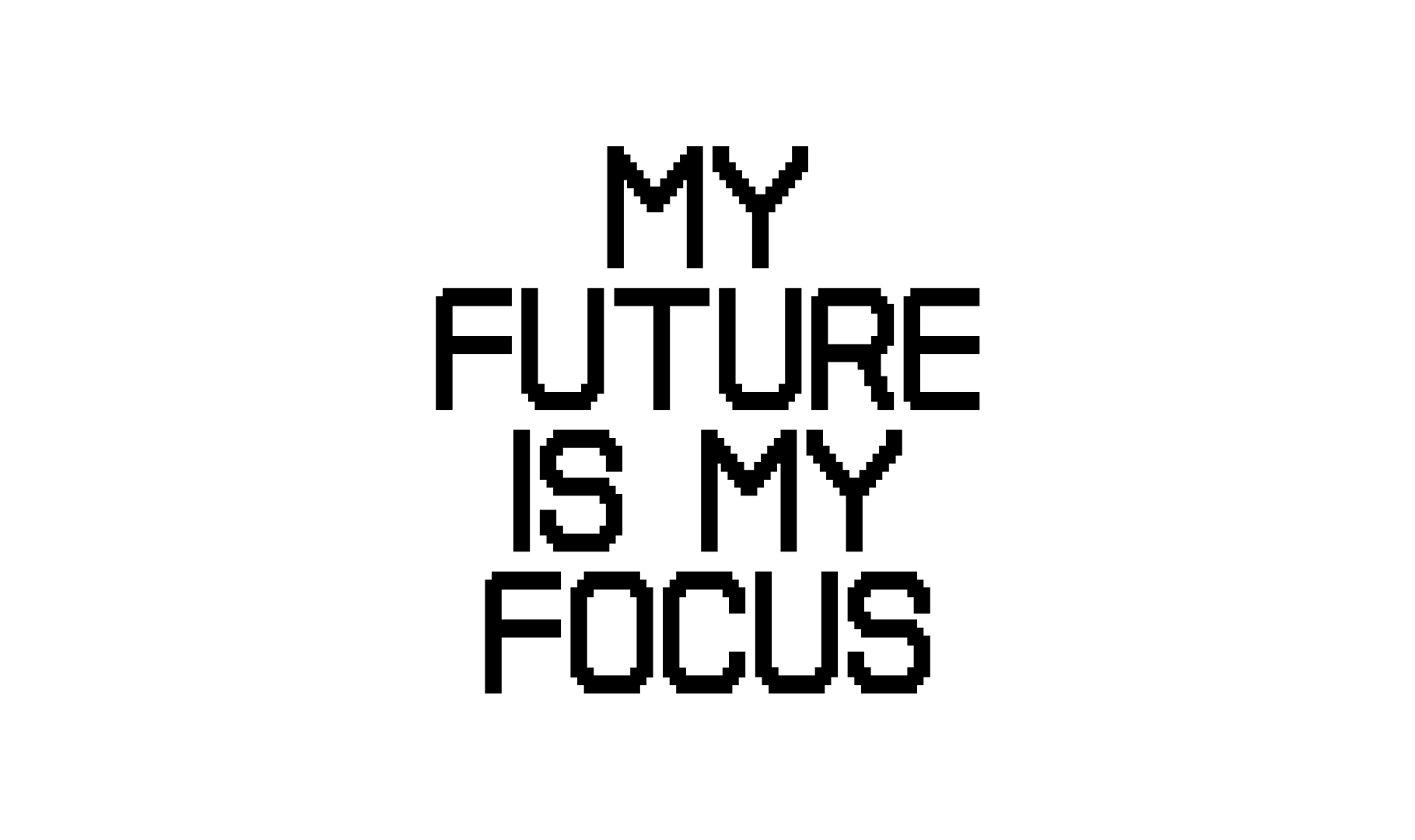 My Future Is My Focus