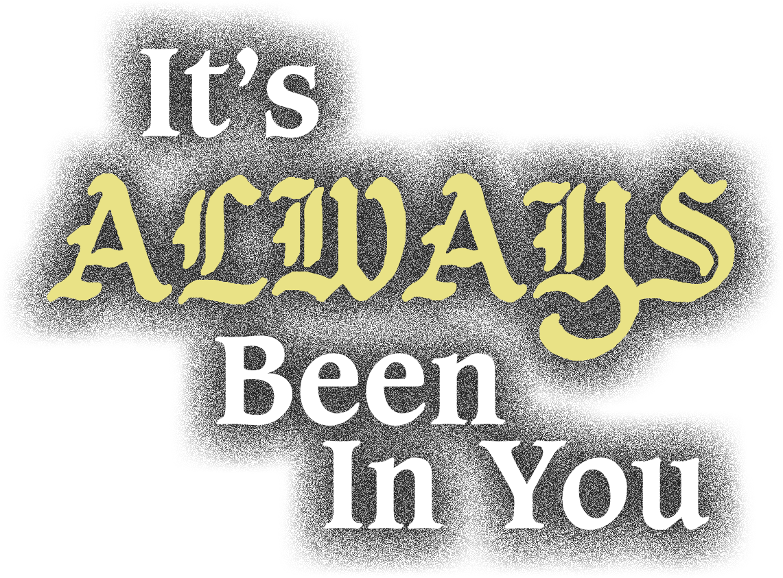 it-s-always-been-in-you
